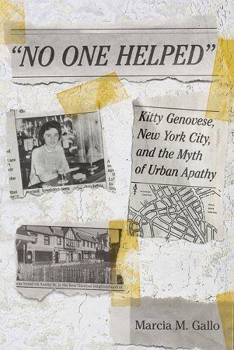 Бумажная книга «"No One Helped": Kitty Genovese, New York City, and the Myth of Urban Apathy», автор Марсия М. Галло - фото №1