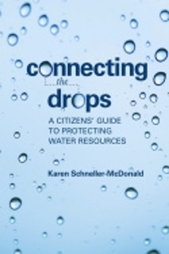 Бумажная книга «Connecting the Drops: A Citizens' Guide to Protecting Water Resources», автор Карен Шнеллер-Макдональд - фото №1