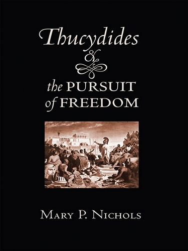 Паперова книга «Thucydides and the Pursuit of Freedom», автор Мері П. Ніколс - фото №1