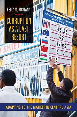 Бумажная книга «Corruption as a Last Resort: Adapting to the Market in Central Asia», автор Келли М. Макманн - фото №1