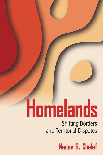 Бумажная книга «Homelands: Shifting Borders and Territorial Disputes», автор Надав Г. Шелеф - фото №1