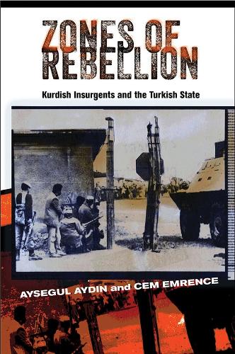 Бумажная книга «Zones of Rebellion: Kurdish Insurgents and the Turkish State», авторов Айсегуль Айдин, Джем Эмренс - фото №1