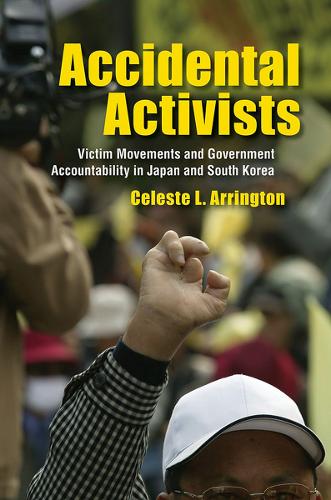 Бумажная книга «Accidental Activists: Victim Movements and Government Accountability in Japan and South Korea», автор Селеста Л. Аррингтон - фото №1