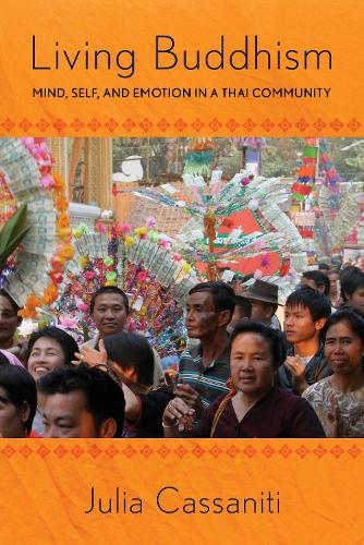 Бумажная книга «Living Buddhism: Mind, Self, and Emotion in a Thai Community», автор Джулия Кассанити - фото №1