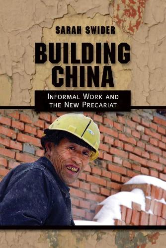 Бумажная книга «Building China: Informal Work and the New Precariat», автор Сара Свидер - фото №1