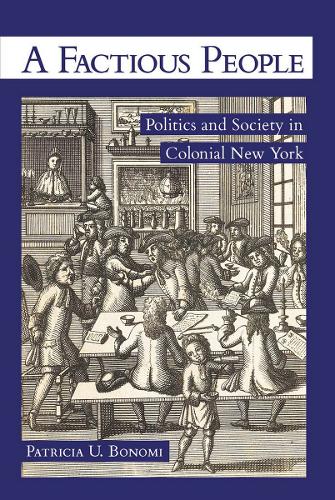 Бумажная книга «A Factious People: Politics and Society in Colonial New York», автор Патриция У. Бономи - фото №1