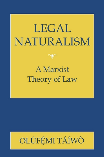 Паперова книга «Legal Naturalism: A Marxist Theory of Law», автор Олуфемі Таіво - фото №1