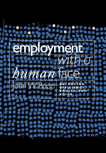 Бумажная книга «Employment with a Human Face: Balancing Efficiency, Equity, and Voice», автор Джон В. Бадд - фото №1