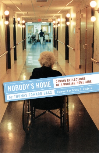 Бумажная книга «Nobody's Home: Candid Reflections of a Nursing Home Aide», автор Томас Эдвард Гасс - фото №1