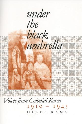 Паперова книга «Under the Black Umbrella: Voices from Colonial Korea, 1910–1945», автор Хільді Канг - фото №1