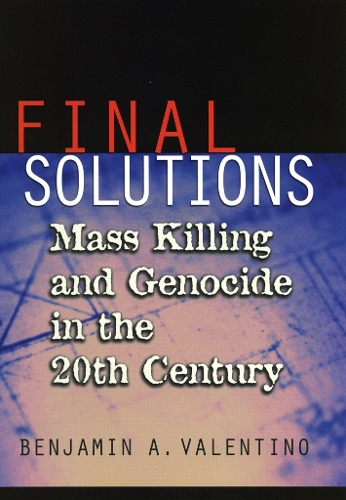 Паперова книга «Final Solutions: Mass Killing and Genocide in the 20th Century», автор Бенджамін А. Валентино - фото №1