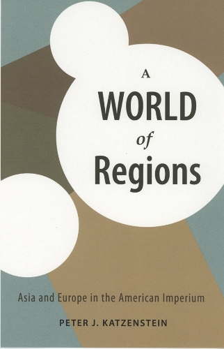 Бумажная книга «A World of Regions: Asia and Europe in the American Imperium», автор Питер Дж. Катценштейн - фото №1