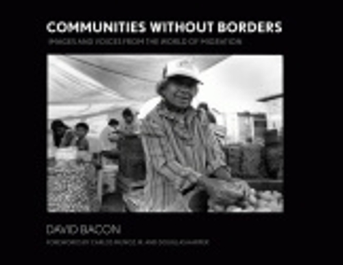 Бумажная книга «Communities without Borders: Images and Voices from the World of Migration», автор Дэвид Бэкон - фото №1