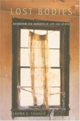 Бумажная книга «Lost Bodies: Inhabiting the Borders of Life and Death», автор Лаура Э. Таннер - фото №1