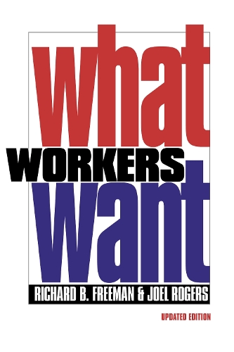 Бумажная книга «What Workers Want», авторов Джоэл Роджерс, Ричард Б. Фримен - фото №1