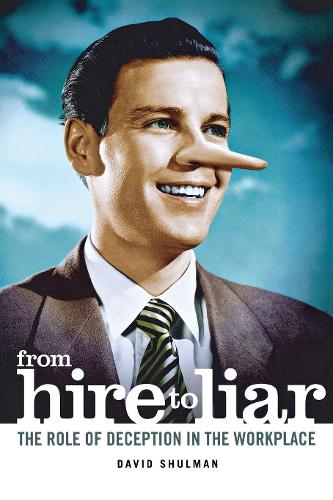 Бумажная книга «From Hire to Liar: The Role of Deception in the Workplace», автор Дэвид Шульман - фото №1