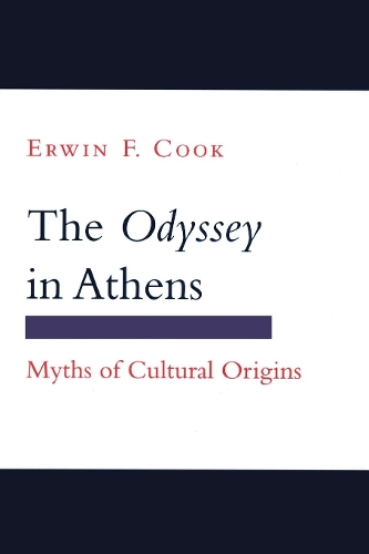 Бумажная книга «The "Odyssey" in Athens: Myths of Cultural Origins», автор Эрвин Ф. Кук - фото №1