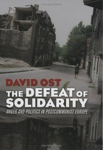 Бумажная книга «The Defeat of Solidarity: Anger and Politics in Postcommunist Europe», автор Дэвид Ост - фото №1