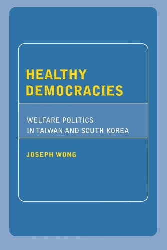 Бумажная книга «Healthy Democracies: Welfare Politics in Taiwan and South Korea», автор Джозеф Вонг - фото №1