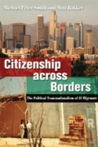 Бумажная книга «Citizenship across Borders: The Political Transnationalism of El Migrante», авторов Мэтт Баккер, Майкл Питер Смит - фото №1
