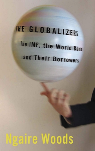 Бумажная книга «The Globalizers: The IMF, the World Bank, and Their Borrowers», автор Нгайр Вудс - фото №1