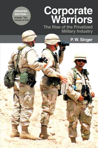 Бумажная книга «Corporate Warriors: The Rise of the Privatized Military Industry», автор П. В. Сингер - фото №1