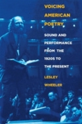 Паперова книга «Voicing American Poetry: Sound and Performance from the 1920s to the Present», автор Леслі Вілер - фото №1