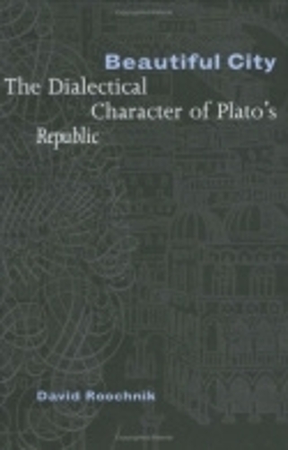 Бумажная книга «Beautiful City: The Dialectical Character of Plato's "Republic"», автор Дэвид Ручник - фото №1