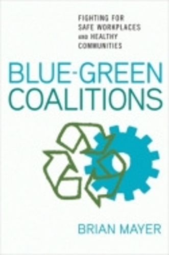 Бумажная книга «Blue-Green Coalitions: Fighting for Safe Workplaces and Healthy Communities», автор Брайан Майер - фото №1