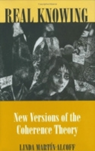 Бумажная книга «Real Knowing: New Versions of the Coherence Theory», автор Линда Мартин Алкофф - фото №1