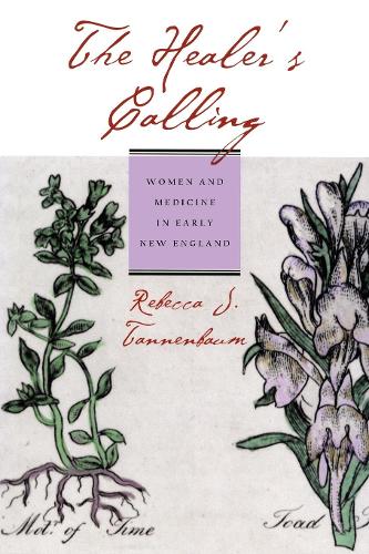 Бумажная книга «The Healer's Calling: Women and Medicine in Early New England», автор Ребекка Дж. Танненбаум - фото №1