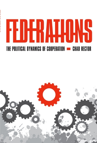 Паперова книга «Federations: The Political Dynamics of Cooperation», автор Чед Ректор - фото №1