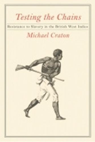 Бумажная книга «Testing the Chains: Resistance to Slavery in the British West Indies», автор Майкл Кратон - фото №1