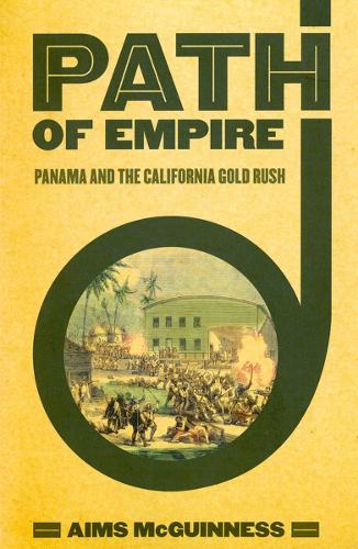 Бумажная книга «Path of Empire: Panama and the California Gold Rush», автор Эймс МакГиннесс III - фото №1
