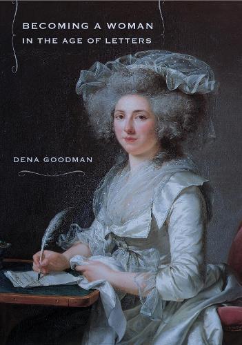 Бумажная книга «Becoming a Woman in the Age of Letters», автор Дина Гудман - фото №1