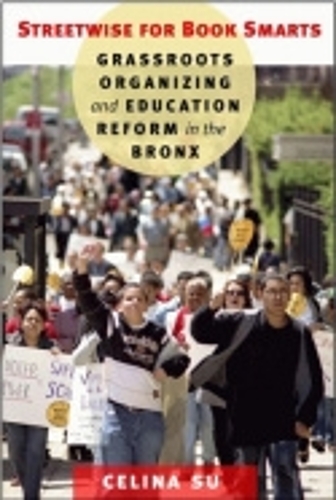 Бумажная книга «Streetwise for Book Smarts: Grassroots Organizing and Education Reform in the Bronx», автор Селина Су - фото №1