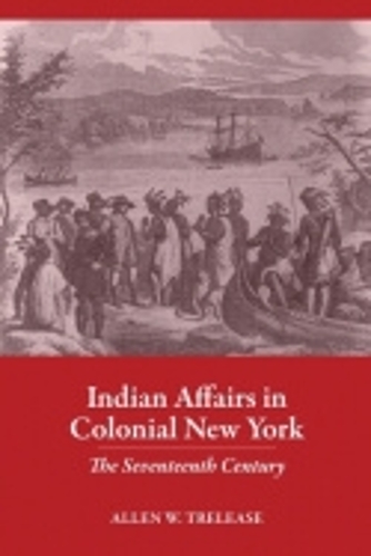Бумажная книга «Indian Affairs in Colonial New York: The Seventeenth Century», автор Аллен В. Трелис - фото №1