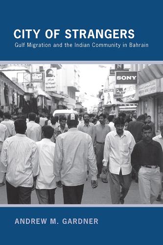 Бумажная книга «City of Strangers: Gulf Migration and the Indian Community in Bahrain», автор Эндрю М. Гарднер - фото №1