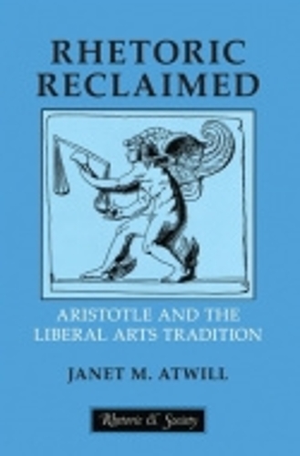 Бумажная книга «Rhetoric Reclaimed: Aristotle and the Liberal Arts Tradition», автор Джанет М. Этвилл - фото №1