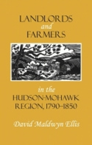 Паперова книга «Landlords and Farmers in the Hudson-Mohawk Region, 1790–1850», автор Девід Малдвін Елліс - фото №1