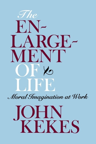 Паперова книга «The Enlargement of Life: Moral Imagination at Work», автор Джон Кекес - фото №1