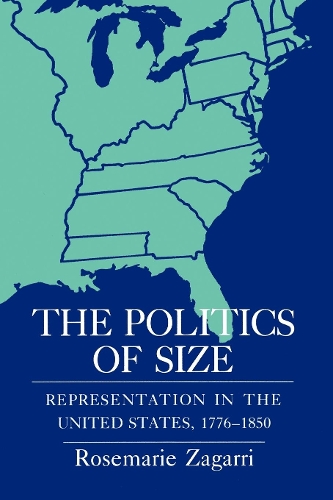 Паперова книга «The Politics of Size: Representation in the United States, 1776–1850», автор Розмарі Загарі - фото №1