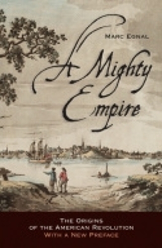 Паперова книга «A Mighty Empire: The Origins of the American Revolution», автор Марк Егнал - фото №1