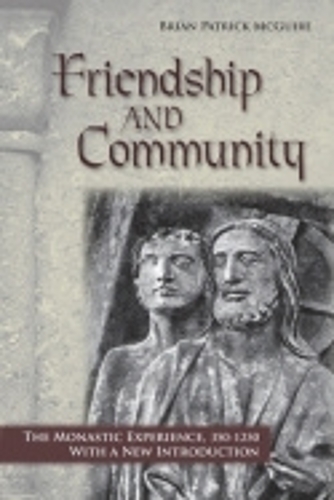 Бумажная книга «Friendship and Community: The Monastic Experience, 350–1250», автор Брайан Патрик Макгуайр - фото №1