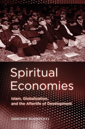 Паперова книга «Spiritual Economies: Islam, Globalization, and the Afterlife of Development», автор Даромир Рудницький - фото №1
