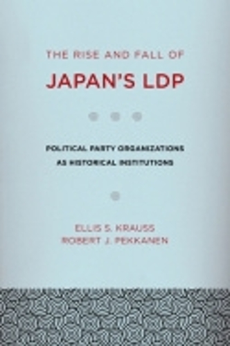 Бумажная книга «The Rise and Fall of Japan's LDP: Political Party Organizations as Historical Institutions», авторов Эллис С. Краусс, Роберт Дж. Пекканен - фото №1