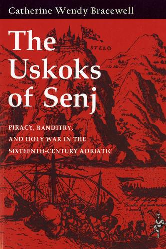 Бумажная книга «The Uskoks of Senj: Piracy, Banditry, and Holy War in the Sixteenth-Century Adriatic», автор Кэтрин Венди Брейсвелл - фото №1