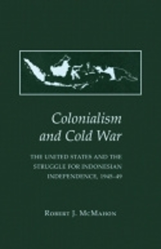 Бумажная книга «Colonialism and Cold War: The United States and the Struggle for Indonesian Independence, 1945–49», автор Роберт Дж. МакМахон - фото №1