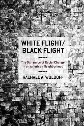 Паперова книга «White Flight/Black Flight: The Dynamics of Racial Change in an American Neighborhood», автор Рейчел А. Волдофф - фото №1