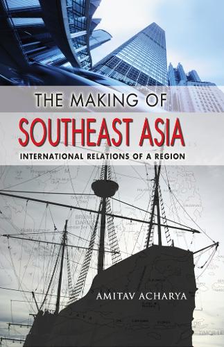 Бумажная книга «The Making of Southeast Asia: International Relations of a Region», автор Амитав Ачарья - фото №1
